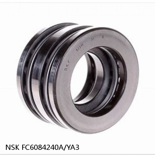 FC6084240A/YA3 NSK Double Direction Thrust Bearings